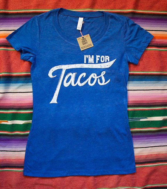 I'm for Tacos Tee