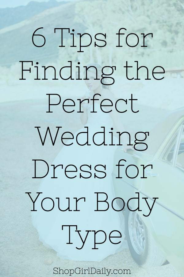 Tips for Finding the Perfect Wedding Dress for Your Body Type | ShopGirlDaily.com