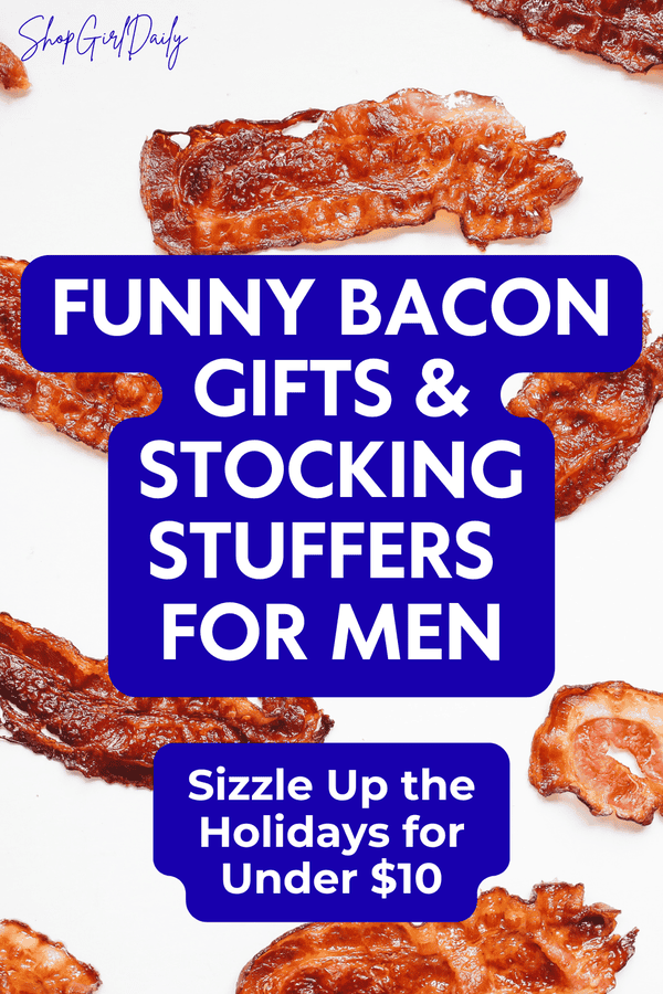 Funny bacon gifts and stocking stuffers for men | ShopGirlDaily.com